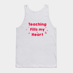 Teaching Fills my Heart Tank Top